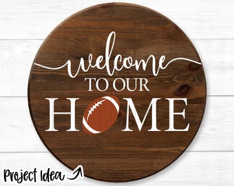 Welcome to Our Home Football Sign | Digital Download | Print File, Cricut, Silhouette Cut File | Round Front Door Hanger | svg png dxf eps