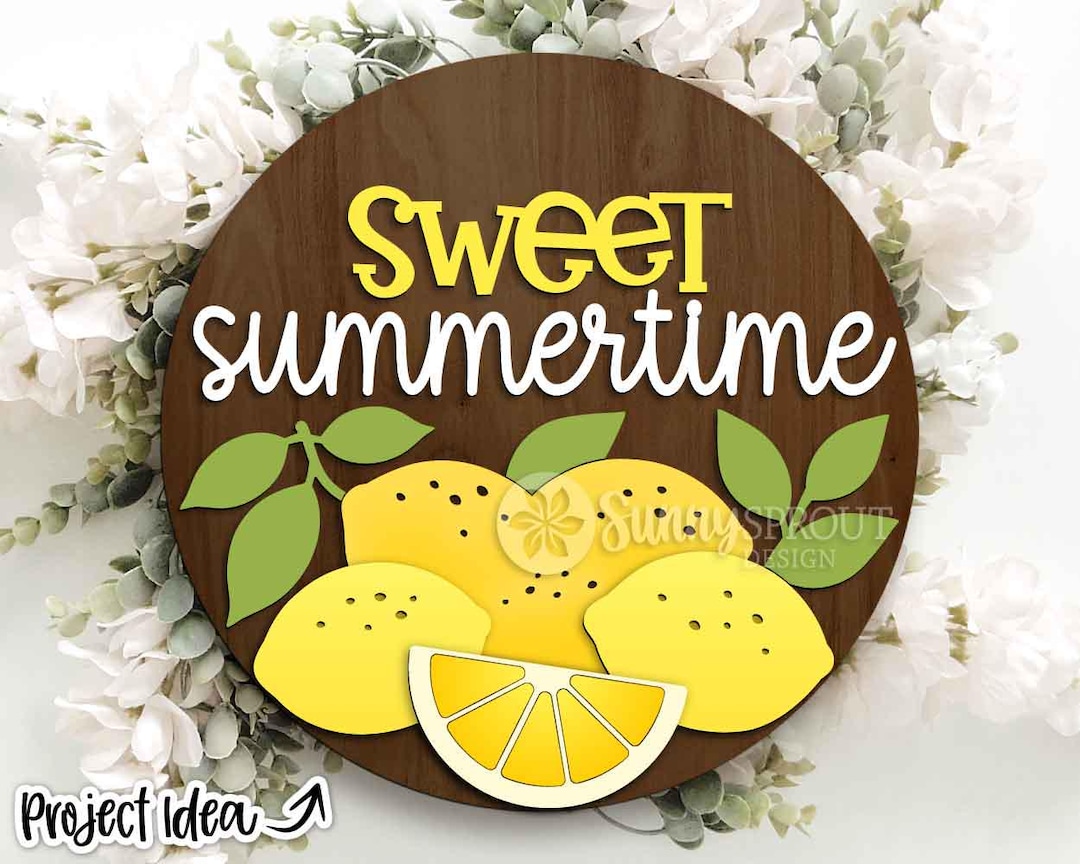 Sweet Summertime Lemons Sign, Digital Download, SVG Laser Cut File ...