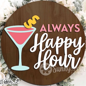 Altijd happy hour-bord, digitale download, ronde deurhanger svg, bord zomerterras, Glowforge laserbestand, Cricut gesneden bestand, martini-drankje svg