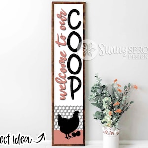 Signe Bienvenue dans notre poulailler, téléchargement numérique, fichier laser Glowforge SVG, fichier de coupe Cricut, signe de porche vertical svg, signe de la ferme