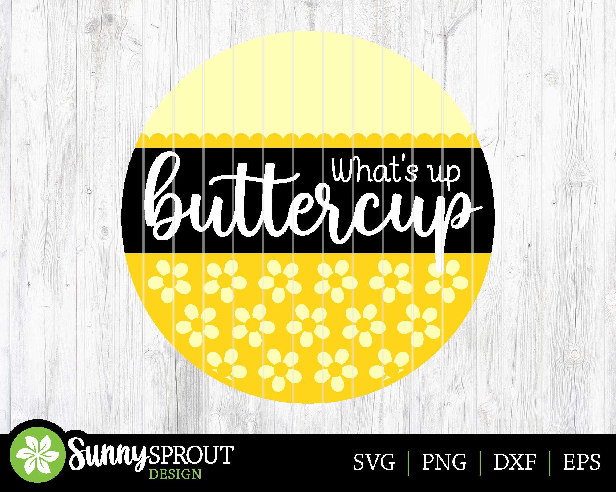 What's up Buttercup Svg Digital Download Round Door Etsy