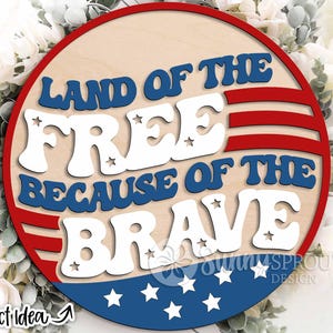 Pays de la liberté à cause des courageux, accroche-porte rond svg, fichier découpé au laser Glowforge, Cricut, 4 juillet, jour de l'indépendance, svg patriotique