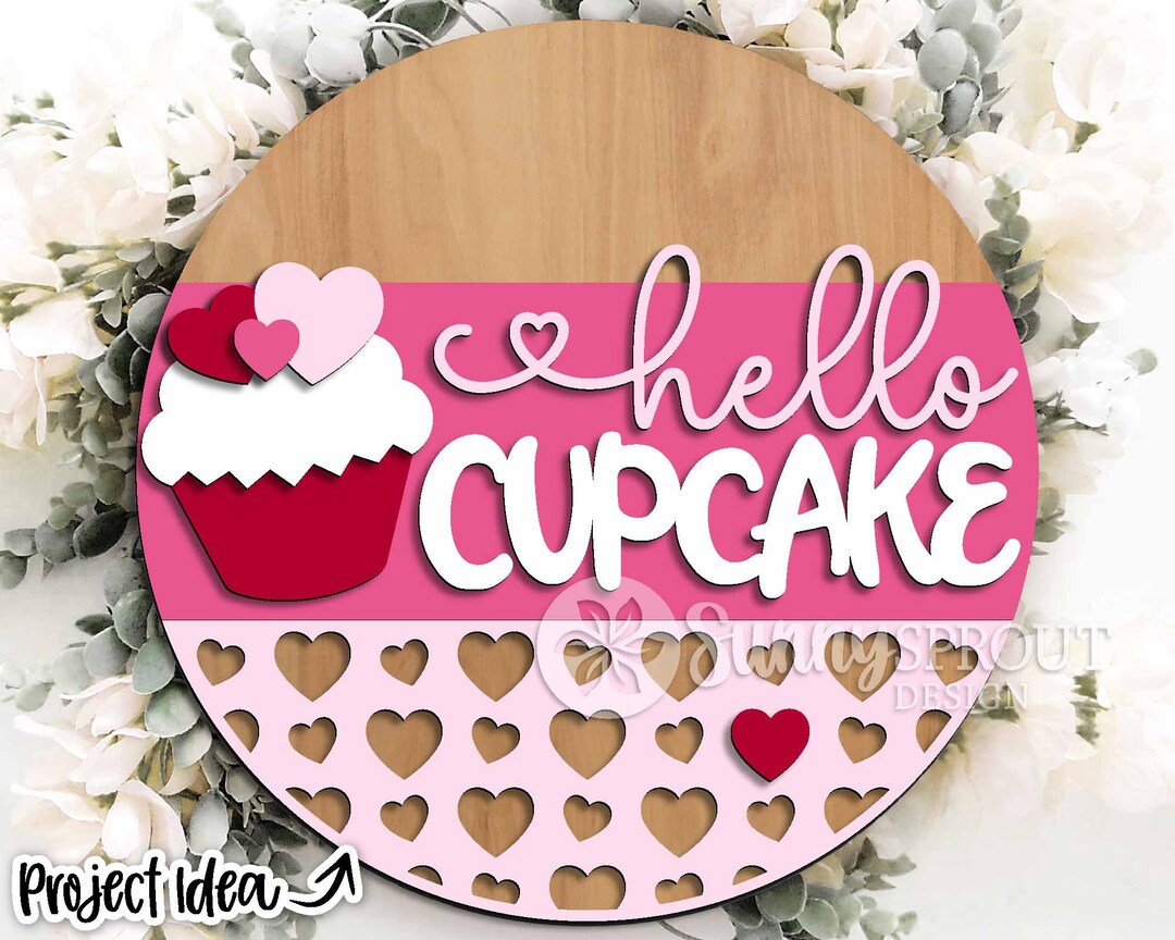 Hello Cupcake Hearts Welcome Sign, Digital Download, SVG Laser Cut File ...