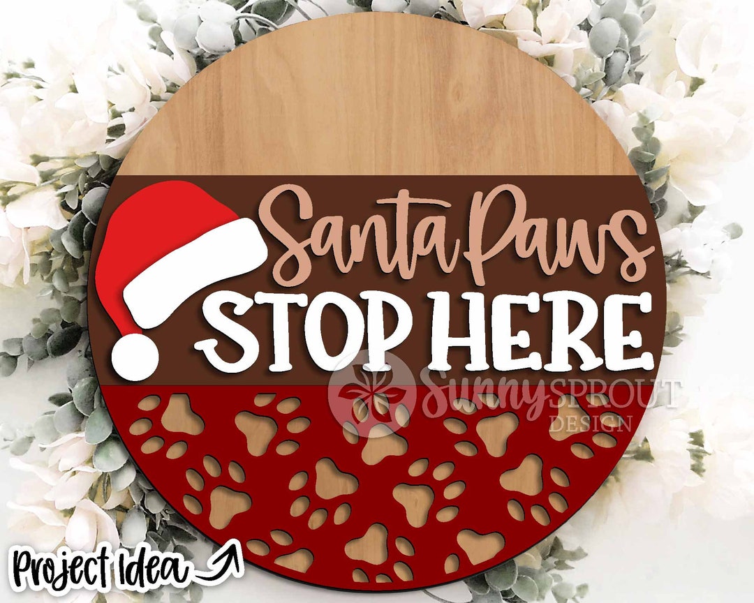 Santa Paws Stop Here Sign, DIGITAL Download, Round Door Hanger Svg