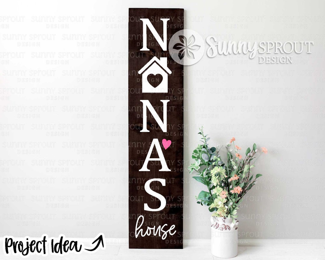 Nana's House Porch Sign, Digital Download, Cricut Cut File, Silhouette
