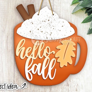 Hello Fall Spiced Latte Mug Sign, DIGITAL download, Door hanger svg, Glowforge laser file, Cricut, Autumn welcome sign svg, Pumpkin spice