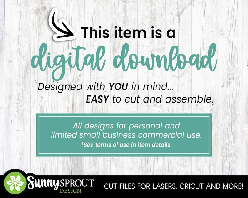 May include: Image of a digital download graphic with text that reads "This item is a digital download." Additional text includes "Designed with YOU in mind... EASY to cut and assemble."