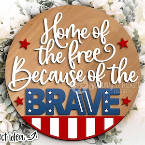 Home of the Free vanwege het dappere bord, ronde deurhanger svg, Glowforge lasergesneden bestand, Cricut, 4 juli deurbord, patriottische svg