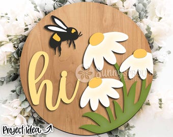 Hi Bee and Daisy Sign, Digital Download, SVG Laser Cut File, Cricut, Spring Summer Round Door Hanger Design