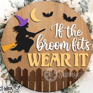 If The Broom Fits Witch Sign, Digital download, Glowforge laser file, Cricut, Round door hanger svg, Halloween welcome svg, Funny door sign
