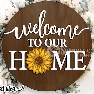 Signe de tournesol Bienvenue dans notre maison, téléchargement numérique, svg d'accroche-porte rond, fichier laser Glowforge, fichier de coupe Cricut, svg de décoration été automne