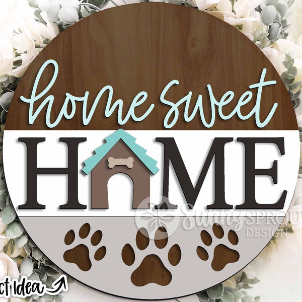 Home Sweet Home Dog House Sign, Digital download, Round door hanger svg, Glowforge laser file, Cricut, Dog lover decor, Dog welcome svg
