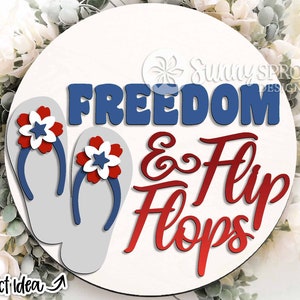 Freedom and Flip Flops Sign, Round door hanger svg, Glowforge laser file, Cricut, Patriotic July 4th decor, Independence Day welcome sign