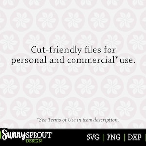 May include: Cut-friendly files for personal and commercial use. *See Terms of Use in item description.* Sunny Sprout Design. SVG, PNG, DXF, EPS.
