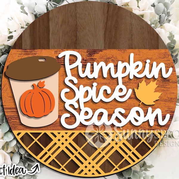 Pumpkin Spice Season Sign, Digital download, Round door hanger svg, Glowforge laser file, Cricut, Fall welcome sign, Latte svg, Autumn decor