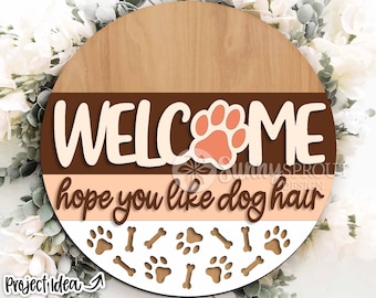 Welcome Hope You Like Dog Hair Sign, Digital download, SVG Laser cut file, Cricut, Round door hanger design