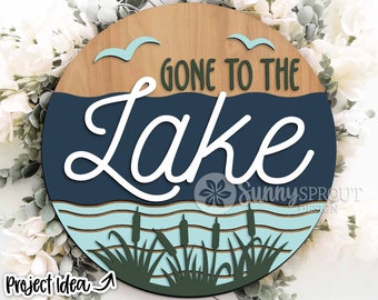 Gone to the Lake Sign, Digital download, SVG Laser cut file, Cricut, Round door hanger design, Lake house camping cabin decor