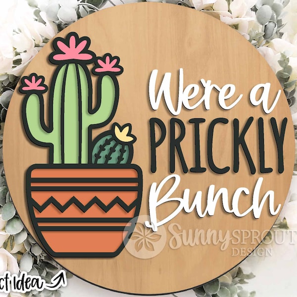 We're A Prickly Bunch Cactus Sign, Digital download, Round door hanger svg, Glowforge laser cut file, Southwestern decor, Succulent door svg