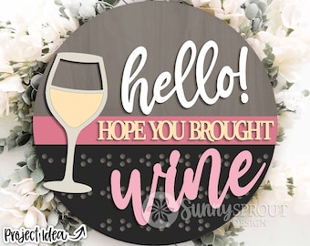 Hello Hope You Brought Wine Sign, Digital Download, SVG Laser Cut File, Cricut, Funny Sarcastic Round Door Hanger Design