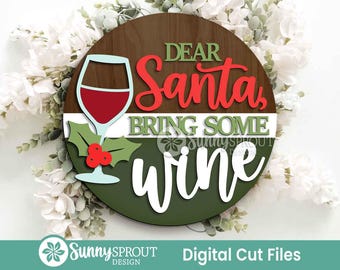 Dear Santa Bring Some Wine Sign, Digital download, SVG laser cut file, Cricut, Round door hanger design, Funny Christmas decor