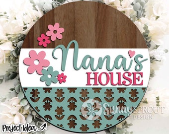 Nana's House Flowers Sign, Digital Download, SVG Laser Cut File, Cricut, Grandma Round Door Hanger Design