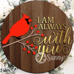Ich bin immer bei dir, Kardinal, Digitaler Download, Türschild, Wandschmuck, Glowforge Laser, Cricut Cut Datei, Weihnachtsschmuck