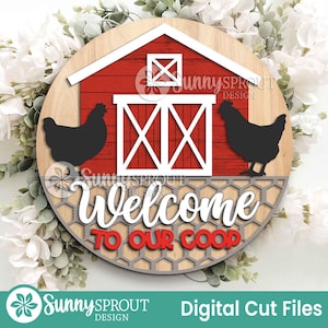 May include: A round wooden sign with a red barn design, two black chicken silhouettes, and the text "Welcome to our Coop." The sign also includes the text "Digital Cut Files" and the Sunny Sprout Design logo.