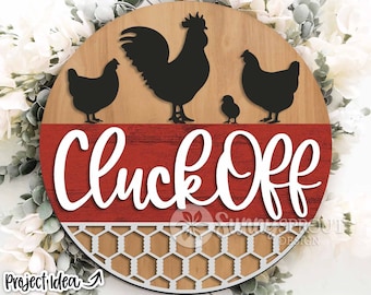 Cluck Off Chicken Sign, Digital download, Round door hanger svg, Glowforge laser file, Cricut, Funny chicken coop sign, Farmhouse sign svg