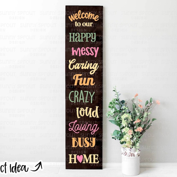 Welcome to Our Happy, Messy, Crazy, Loud Home | Digital Download | Print File, Cricut, Silhouette Cut File | Porch Sign Design | svg png dxf