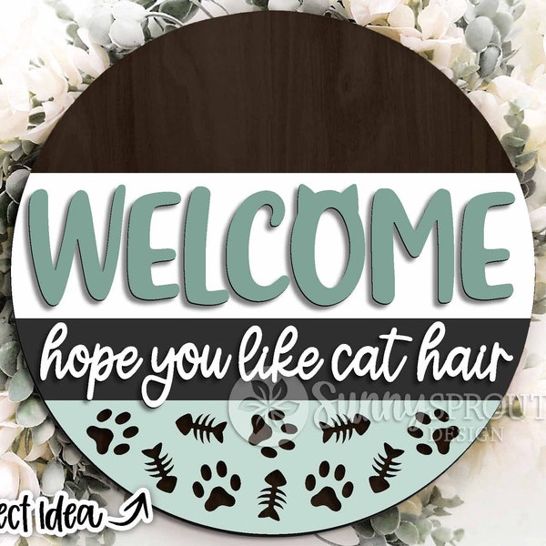 Welcome Hope You Like Cat Hair Sign, Digital download, Round door hanger svg, Glowforge laser file, Cricut, Cat lover decor, Cat welcome svg