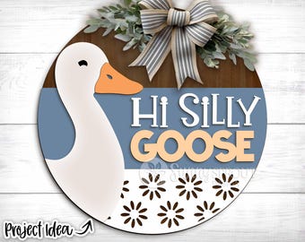 Hi Silly Goose Flower Sign, Digital Download, SVG Laser Cut File, Cricut, Summer Round Door Hanger Design