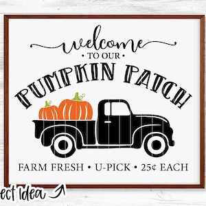 May include: Black silhouette of a pickup truck with pumpkins in the bed. The truck is on a white background with the text "Welcome to our Pumpkin Patch" and "Farm Fresh - U-Pick - 25¢ Each".