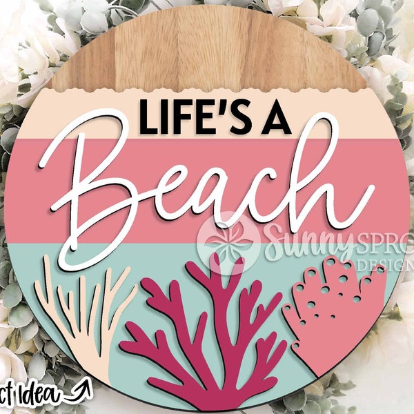 Life's A Beach Coral Sign, Digitale download, Ronde deurhanger svg, Strandhuis welkomstbord, Glowforge laserbestand, Cricut gesneden bestand, Oceaan