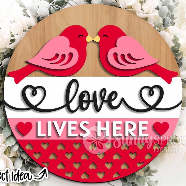 Love Lives Here Bird Sign, Digital download, Round door hanger svg, Glowforge laser file, Cricut, Valentine welcome sign, Valentine decor