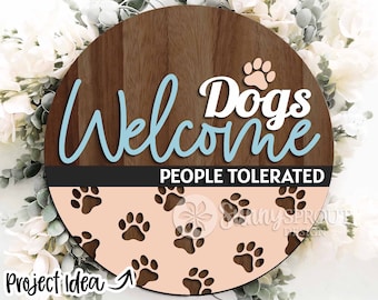 Dogs Welcome People Tolerated Sign, Digital download, SVG Laser cut file, Cricut, Round door hanger design