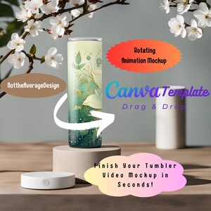 May include: A rotating animation mockup template for a tumbler with a floral design. The template is designed for use with Canva and allows users to drag and drop their own designs onto the tumbler. The text "Finish Your Tumbler Video Mockup in Seconds!" is displayed in a speech bubble.