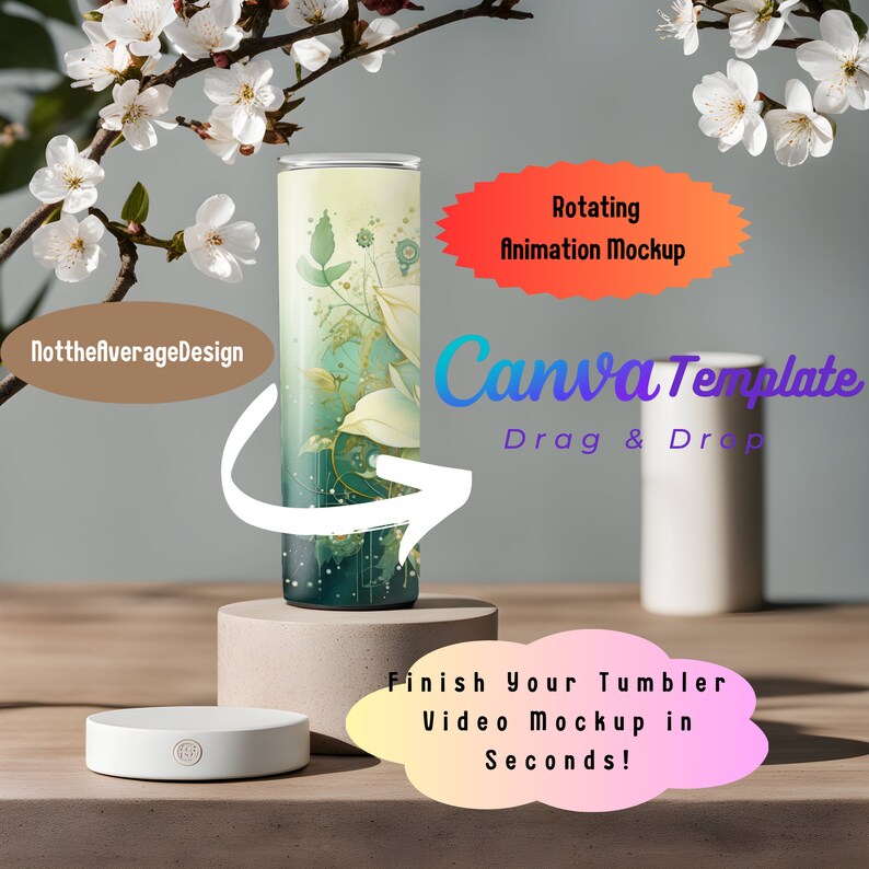 May include: A rotating animation mockup template for a tumbler with a floral design. The template is designed for use with Canva and allows users to drag and drop their own designs onto the tumbler. The text "Finish Your Tumbler Video Mockup in Seconds!" is displayed in a speech bubble.
