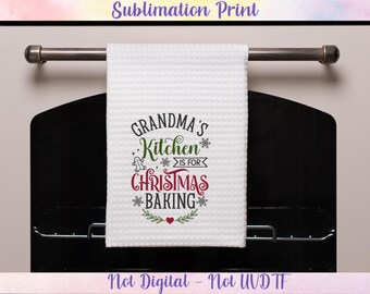 Sublimation PRiNT - READY To PRESS - Mommys - Grandmas - Kitchen Towel - Tea Towel - NoT DiGITAL - NoT UVDTF