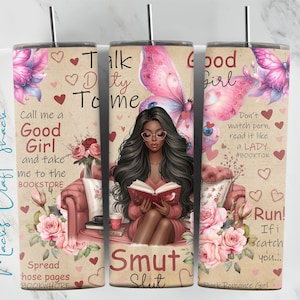 READY To PRESS - Talk Dirty To Me - Smut Slut - Good Girl - Bad Books - 20 or 30 Ounce Tumbler PrINT