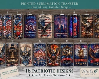 May include: A collection of sixteen 20oz skinny tumbler wraps with patriotic designs. The designs feature American flags, eagles, and the text "250 Years 1776-2026". The wraps are suitable for sublimation transfer.