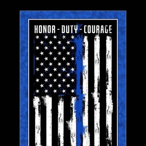 May include: A distressed American flag design with a blue line, white stars, and white and black stripes. The words "HONOR - DUTY - COURAGE" are printed across the top. The image is framed in blue and white.
