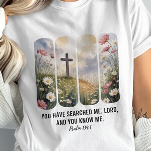 You Have Searched Me, Lord PNG Floral Cross Png Psalm Bible Verse Png Christian Png Sublimation Designs Digital Download