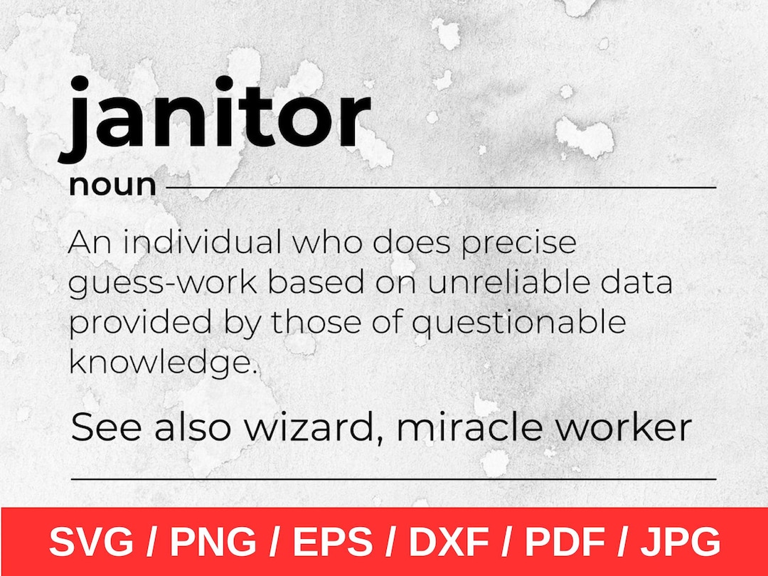 Janitor Svg, Definition Svg, Funny Janitor Gift, Job Quote Png, Eps
