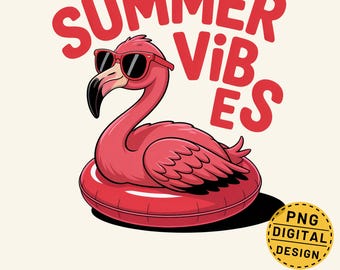 Summer Vibes Flamingo PNG, Flamingo Pool Float PNG, Funny Summer Design, Flamingo Shirt Print, Summer Sublimation Design