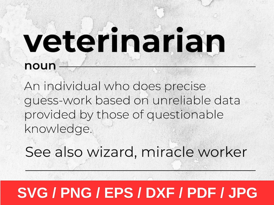 Veterinarian Svg, Definition Svg, Funny Veterinarian Gift, Job Quote Png, Eps, Dxf, Pdf, Vector