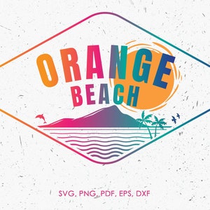 Orange Beach Alabama svg, Summer Beach Vacation, Spring Break | png, eps, vector, cut file, instant download