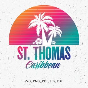 Könnte beinhalten: Eine farbenfrohe Sonnenuntergangsgrafik mit Palmen und dem Text "ST. THOMAS Caribbean" in Weiß. Der Text "SVG, PNG, PDF, EPS, DXF" befindet sich unter der Grafik.