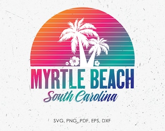 Myrtle Beach svg, Summer Beach Vacation, Spring Break | png, eps, vector, cut file, instant download