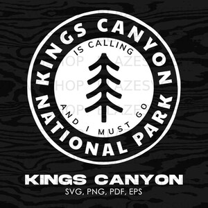 Kings Canyon National Park svg, Kings Canyon California svg, Kings Canyon png, Kings Canyon jpg, pdf, eps | clipart, graphic, souvenir