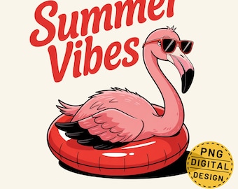 Summer Vibes Flamingo Png, Pool Float Png, Cool Flamingo Shirt Design, Funny Beach Shirt Print, Summer Sublimation Design